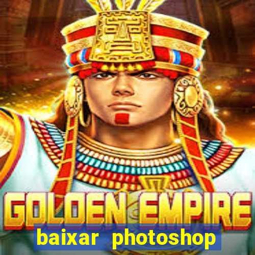 baixar photoshop beta crackeado